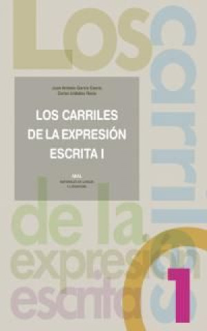 Kniha Los carriles de la expresión escrita I Juan Antonio García Castro