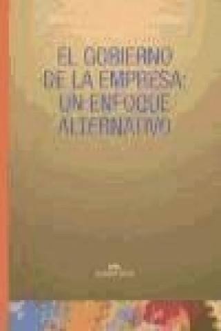 Buch El gobierno de la empresa : un enfoque alternativo José Miguel Rodríguez Fernández