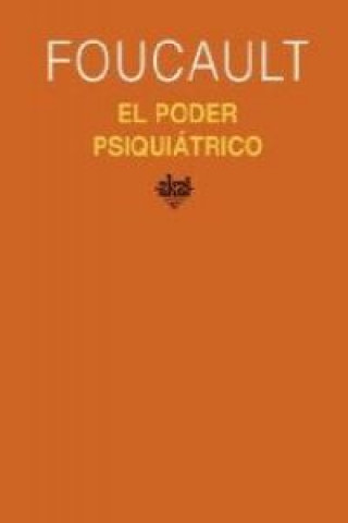 Kniha El poder psiquiátrico Michel Foucault