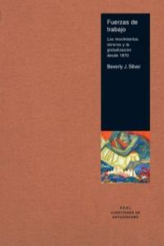 Carte Fuerzas de trabajo : los movimientos obreros y la globalización desde 1870 Beverly J. Silver