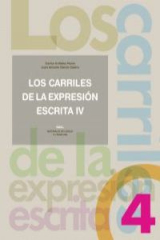 Carte Los carriles de la expresión escrita IV Juan Antonio García Castro