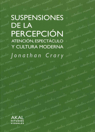 Könyv Suspensiones de la percepción : atención, espectáculo y cultura moderna Jonathan Crary