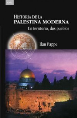 Kniha Historia de la Palestina moderna : un territorio, dos pueblos LLAN PAPPE