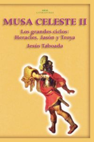 Carte Musa celeste II : los grandes ciclos : Heracles, Jasón y Troya Jesús Taboada Ferrer