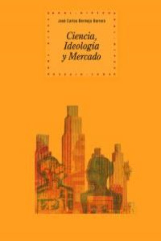 Kniha Ciencia, ideología y mercado José Carlos Bermejo Barrera