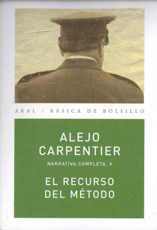 Kniha El recurso del método : narrativa completa V Alejo Carpentier