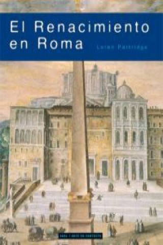 Kniha El Renacimiento en Roma LOREN PARTRIDGE