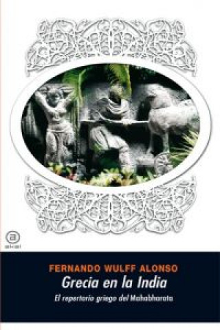Kniha Grecia en la India Fernando Wulff Alonso