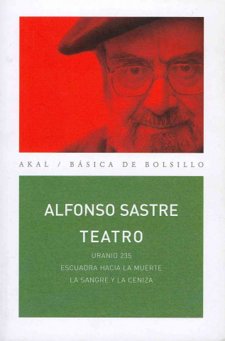 Kniha Teatro : Uranio 235 ; Escuadra hacia la muerte ; La sangre y la ceniza Alfonso Sastre