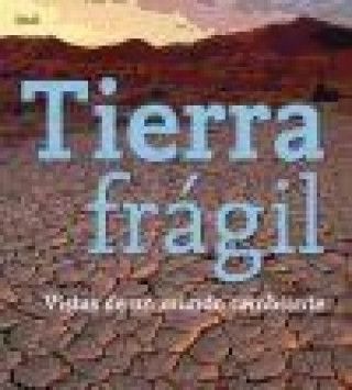Könyv Tierra frágil : vistas de un mundo cambiante Ranulph Fiennes