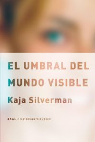 Knjiga El umbral del mundo visible KAJA SILVERMAN