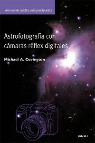 Könyv Astrofotografía con cámaras réflex digitales MICHAEL COVINGTON