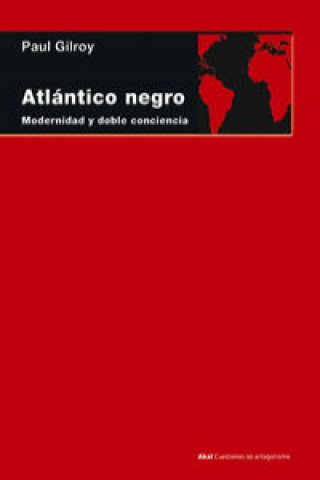 Carte Atlántico negro : modernidad y doble conciencia Paul Gilroy
