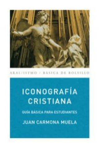 Книга Iconografía cristiana : guía básica para estudiantes Juan Carmona Muela