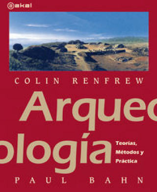 Kniha Arqueología : teorías, métodos y prácticas Paul G. Bahn