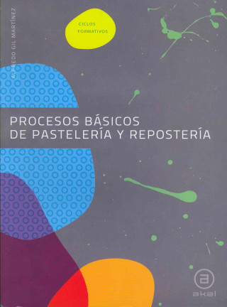 Kniha Procesos básicos de pastelería y repostería Alfredo Gil Martínez