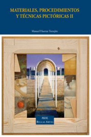 Könyv Materiales, procedimientos y técnicas pictóricas : volumen II : preparación de los soportes, procedimientos y técnicas pictóricas Manuel Huertas Torrejón