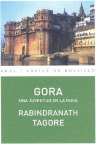 Könyv Gora : una juventud en la India Rabindranath Tagore
