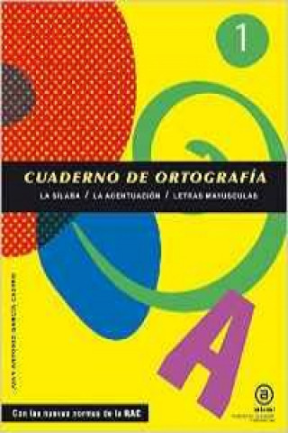 Kniha Cuadernos de ortografía 1 : la sílaba, la acentuación, letras mayúsculas Juan Antonio García Castro