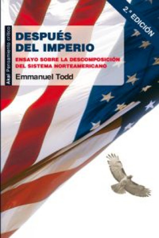 Kniha Después del imperio : ensayo sobre la descomposición del sistema norteamericano Emmanuel Todd