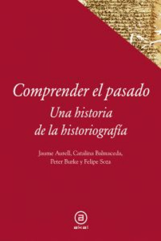 Könyv Comprender el pasado : una historia de la historiografía AURELL