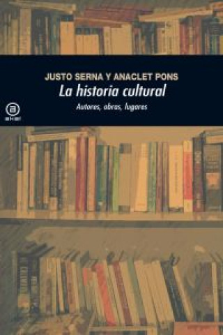 Carte La historia cultural : autores, obras, lugares Anaclet Pons