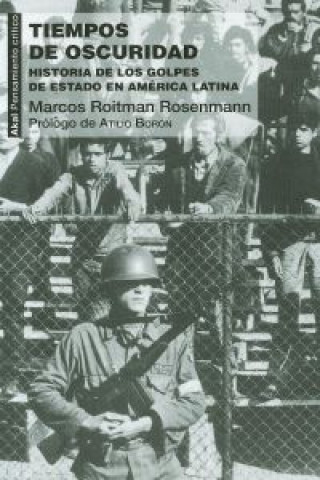 Kniha Tiempos de oscuridad : historia de los golpes de estado en América Latina Marcos Roitman