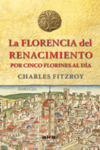 Kniha La Florencia del Renacimiento por cinco florines al día Charles Fitzroy