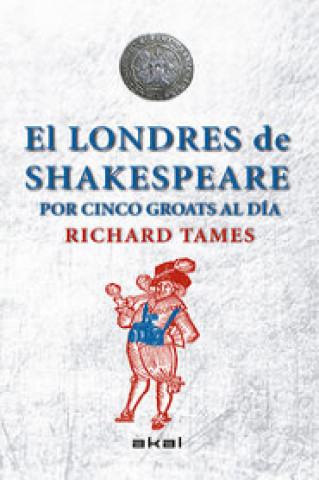 Carte El Londres de Shakespeare con 5 groats al día Richard Tames