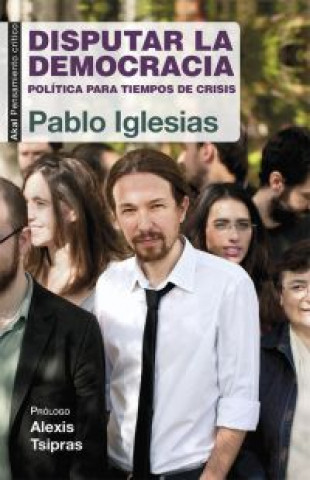 Knjiga DISPUTAR LA DEMOCRACIA PABLO IGLESIAS