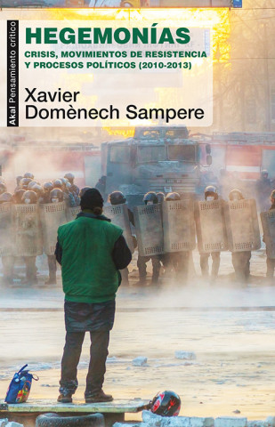 Knjiga Hegemonías : crisis, movimientos de resistencia y procesos políticos, 2010-2013 Xavier Domenech Sampere