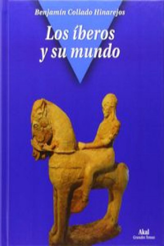 Kniha Los íberos y su mundo Benjamín Collado Hinarejos