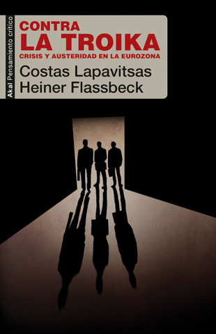 Книга Contra la Troika: crisis y austeridad en la eurozona HEINER FLASSBECK