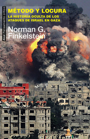 Knjiga Método y locura: la historia oculta de los ataques de Israel en Gaza FINKELSTEIN NORMAN G