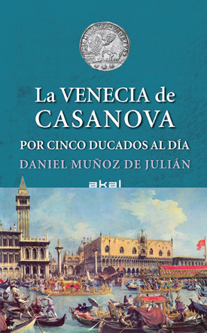 Knjiga La Venecia de Casanova por cinco ducados al día DANIEL MUÑOZ