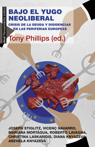 Kniha Bajo el yugo neoliberal: Crisis de la deuda y disidencias en las periferias europeas TONY PHILLIPS