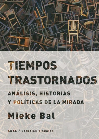 Kniha Tiempos trastornados: Análisis, historias y políticas de la mirada MIEKE BAL