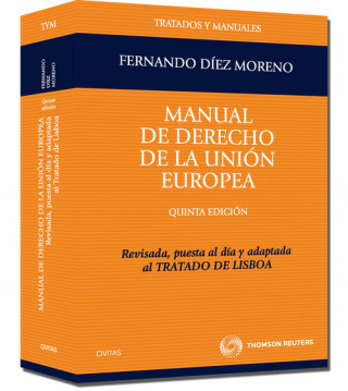 Carte Manual de derecho de la Unión Europea : revisada, puesta al día y adaptada al Tratado de Lisboa Fernando Díez Moreno