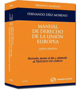 Book Manual de derecho de la Unión Europea : revisada, puesta al día y adaptada al Tratado de Lisboa Fernando Díez Moreno