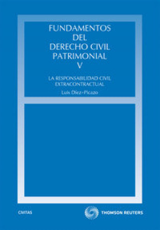 Carte Fundamentos del derecho civil patrimonial V : la responsabilidad civil extracontractual Luis Díez-Picazo