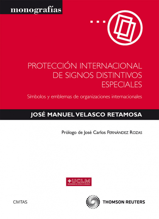 Kniha Protección internacional de signos distintivos especiales : símbolos y emblemas de organizaciones internacionales José Manuel Velasco Retamosa