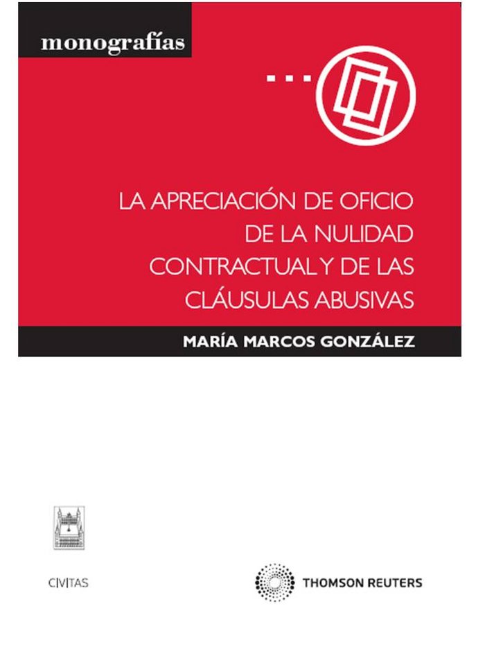 Книга La apreciación de oficio de la nulidad contractual y de las cláusulas abusivas María Marcos González