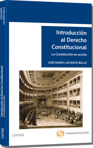 Kniha Introducción al derecho constitucional : la constitución en acción José María Lafuente Balle