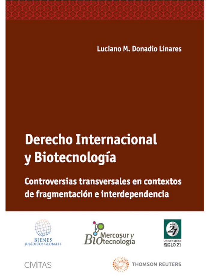 Książka Derecho internacional y biotecnología : controversias transversales en contextos de fragmentación e interdependencia Luciano M. Donadio Linares