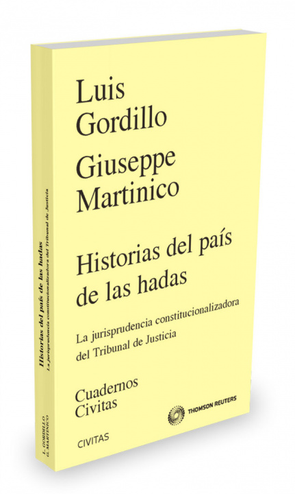 Knjiga Historias del país de las hadas: La jurisprudencia constitucionalizadora del Tribunal de Justicia 