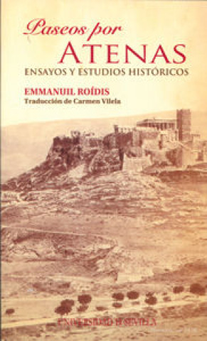 Könyv Paseos por Atenas : ensayos y estudios históricos Emmanouel D. Rhoides