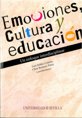 Книга Emociones, cultura y educación : un enfoque interdisciplinar : Simposio Cultura, Emociones y Educación: Perspectivas Teórica y Aplicadas, del 52 Congr Congreso Internacional de Americanistas