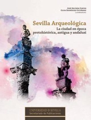 Knjiga Sevilla arqueológica: la ciudad en época protohistórica, antigua y andalusí 