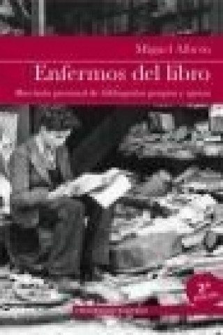 Kniha Enfermos del libro : breviario personal de bibliopatías propias y ajenas Miguel Albero