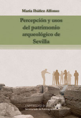 Book Percepción y usos del patrimonio arqueológico de Sevilla 